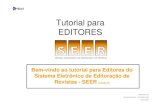 Tutorial para EDITORES - revistaept.detran.rs.gov.br · O tutorial Este tutorial foi desenvolvido para capacitar Editores de revistas científicas que utilizam ou venham a utilizar