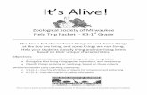 It’s Alive! - Zoological Society of Milwaukee · It’s Alive! Zoological Society of Milwaukee Field Trip Packet ... Show a photograph or picture from a book. Have students list