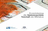 Ecosistema de Innovación Social en México · sistémico de la innovación social. ... El análisis teórico surge de la necesidad de alcanzar un ... a la vez que poseen un radio