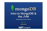 Intro to MongoDB & the JVM - Jfokus · Intro to MongoDB & the JVM 10gen, Inc. JFokus 2012 Bringing NoSQL and Java Together