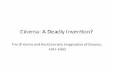 Cinema: A Deadly Invenon? - lamarre-mediaken.com 279 EAST 389... · Cinema: A Deadly Invenon? ... “The earlier dominant model of SF from the 19th century on (though not necessarily
