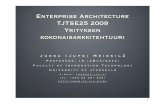 Enterprise Architecture TJTSE25 2009 Yrityksen ... · Enterprise Architecture TJTSE25 2009 Yrityksen kokonaisarkkitehtuuri ... operational plans.Such documents typically provide great