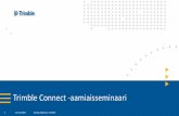 Trimble Connect -aamiaisseminaari - tekla.com · 11:00 Microsoft HoloLens virtualisoi Trimblen työkalut 11.15 Rakennusliikkeen käyttökokemuksia, Tuomas Lankinen, NCC Suomi Oy ...