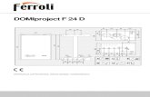 DOMIproject F 24 D - ferroli.com.pl€¦ · FERROLI S.p.A. Via Ritonda 78/a ... DOMIproject F 24, DOMIproject F 32, DOMIproject F 24 D zostały wyprodukowane zgodnie z: sono costruiti