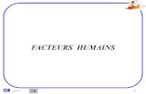 FACTEURS HUMAINS - clefi.fr · S E F A ‹#› FACTEURS HUMAINS FACTEURS PHYSIOLOGIQUES L'homme est parfaitement adapté à son milieu. En vol, il se retrouve intégré à …