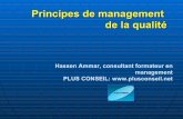 Principes de management de la qualité - PLUS CONSEILplusconseil.net/.../uploads/2010/04/PrincipesManagementQualite.pdf · Principes de management de la qualité Hassen Ammar, consultant