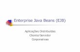 EJB - SessionBean - inf.ufsc.brbosco.sobral/ensino/ine5625/slides/Aula08 - EJB.pdf · Introdução Existem muitos benefícios que tornam EJB atraentes. EJB depende de outras tecnologias