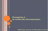 Formation à la recherche documentaire - … · Introduction : La recherche documentaire, une nécessité? Recherche scientifique Rédaction d’un travail de recherche « original
