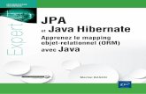 JPA et Java Hibernate JPA - multimedia.fnac.commultimedia.fnac.com/multimedia/editorial/pdf/9782409005824.pdf · 39 € ISBN : 978-2-409-00582-4 JPA et Java Hibernate Apprenez le