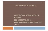 INFECTIONS RESPIRATOIRES HAUTES LES - … · infections respiratoires hautes les « nouvelles » recommandations de nov. 2011 irh j.birgé jri 10 nov. 2012 1