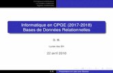 Informatique en CPGE (2017-2018) Bases de Données ...mathematice.fr/fichiers/cpge/infoprepaD12.pdf · Notion de clé primaire La normalisation relationnelle ... Un schéma de base