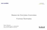 Bases de Données Avancées Formes Normales - … · A. Rôle de la normalisation ... d'une base de données. Janvier 2006 Bases de Données Avancées 28 III. Formes Normales