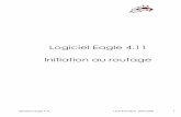 Logiciel Eagle 4.11 Initiation au routagecheminat/fichiers-design/Formation_eagle.pdf · Ceci est juste un résumé permettant de prendre en main plus ... Plan de masse ... C’est
