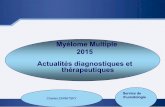 Myélome Multiple 2015 Actualités diagnostiques et ... · EPP Douleurs osseuses Syndrome tumoral Tous les 6 mois puis tous les ans. Ig M Ig G Ig A POURSUITE DES EXPLORATIONS Biopsieostéo-médullaire