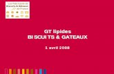 GT lipides BISCUITS & GATEAUX - Ministère des ...solidarites-sante.gouv.fr/IMG/pdf/Presentation_lipides_biscuits.pdf · BISCUITS & GATEAUX. 1 avril 2008. 2. ... fruits secs, chocolat.