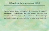 Hépatites Autoimmunes (HAI) - fmcgastro.org · • M. auto-immune associée + 2 • Prise de médicament non − 4 : oui + 1 ... de la prise en charge de la rechute) Rechute –