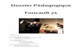 Dossier Pédagogique Foucault 71 - collectif F71€¦ · Michel Foucault Michel Foucault, né le 15 octobre 1926 à Poitiers et mort le 25 juin 1984 à Paris, est un philosophe français.