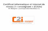 enseignant » (C2i2e) - math.u-bordeaux.frmmatigno/C2i2e-2013-presentation.pdf · Le C2i2e à Bordeaux 1 60 étudiants issus des masters Math-PC-SVT dont 40 entrants Répartis en