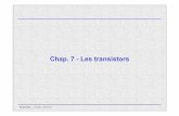 Chap. 7 - Les transistorsfuuu.be/polytech/ELECH301/ELECH301_CH07.pdf · 7.3 – Le transistor bipolaire utilisé en amplification ! 7.4 – Compléments Chap. 7 ... (seconde partie
