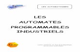 LES AUTOMATES PROGRAMMABLES INDUSTRIELS - Cours …mai.crsa.free.fr/Automatismes/cours/Les Automates Programmables... · LES AUTOMATISMES . SOMMAIRE INTRODUCTION A LA LOGIQUE PROGRAMMEE