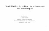 Sensibilisation du patient sur le bon usage des … · Sensibilisation du patient sur le bon usage des antibiotiques Dr F.BASTIDES OMéDIT- Centre Val de Loire Commission Régionale