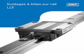 Guidages à billes sur rail LLT - SKF.com et ensembles-roulements SKF est leader mondial dans la conception, le déve-loppement et la fabrication de roulements, de rotules, d’ensembles-roulements