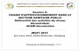 Session 6: CHAINE D’APPROVISIONNEMENT DANS …¨re journée JBAPI 2015/VF_Session... · SECTEUR SANITAIRE PUBLIC Référentiel des activités du niveau décentralisé: ... - Etat