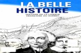 La belle histoire : histoire de la langue française au ...bv.cdeacf.ca/RA_PDF/23201.pdf · contours de notre histoire. Mais... connaissons-nous bien cette histoire? INTRODUCTION
