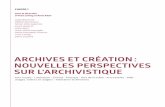 Archives et créAtion : nouvelles perspectives sur l ...simoncotelapointe.com/wp-content/uploads/2015/06/Cote-Lapointe... · quelques questions relatives aux ... archives audiovisuelles,