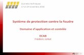 Domaine d’application et contrôle ECAB · Journées techniques 17 et 24 novembre 2016 Système de protection contre la foudre Domaine d’applicationet contrôle ECAB Frédéric