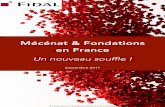 Mécénat & Fondations en France · 30 ans après la dernière grande loi relative au mécénat et aux fondations* complétée par d’autres dispositions favorables à leur