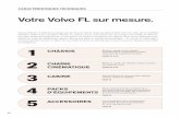 Votre Volvo FL sur mesure. · Rapport 11: 600 Nm* * Couple de sortie lors de la conduite et à l’arrêt. ... particulaires jusqu’à leur combustion au cours de la régénération.
