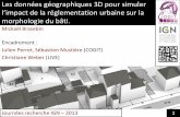 Les données géographiques 3D pour simuler l’impact …recherche.ign.fr/jr/jr13/JR2013_COGIT_Brasebin.pdf · –Implantation de bâtiments. ... En rouge, les objets géographiques,