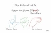 Mon dictionnaire de la Langue des Signes Française ... · Préface La Langue des Signes Françaises (LSF) est une langue visuo-gestuelle. Même si chaque pays possède sa propre