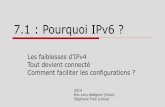 7.1 : Pourquoi IPv6 - unice.friutsa.unice.fr/~frati/ipv6_DUT/01-Pourquoi IP v6 v0.2.pdf · Internet Protocol : actuellement en version 4 Adresse IP: ... L’adressage IP 1 réseau