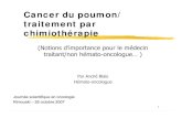 Cancer du poumon - journeeoncologie.comjourneeoncologie.com/pdf/conference__docteur_andre_blais__cancer... · Cancer du poumon/ traitement par chimiothérapie ... • Douleur à la
