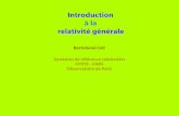 Introduction à la relativité générale · Introduction à la Relativité Générale Préliminaires Caractère théorique (formation) Les principes d'invariance des lois physiques