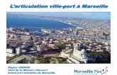 L’articulation ville-port à Marseille - ort-paca.fr et colloques/Transport... · les 5 chantiers ville port de la charte • reconquÊte commerciale des trafics du port et renforcement