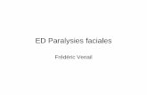ED Paralysies faciales - cochlea.iurc.montp.inserm.frcochlea.iurc.montp.inserm.fr/...locales/...326_paralysie_faciale.pdf · • Vous évoquez une paralysie faciale périphérique