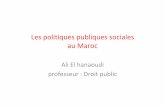 Ali El hanaoudi professeur Droit public - Universidad de … · au Maroc Ali El hanaoudi professeur : Droit public. Introduction Dans quelle mesure les politiques publiques ... °Au