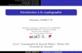 Introduction à la cryptographie - varrette.gforge.uni.lu · Principes g´en´eraux de la cryptographie Cryptographie `a cl´e secr`ete Cryptographie `a cl´e publique Fonctions de