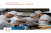 Catalogue des Formations 2012 201… · tous les acteurs de la restauration ... • Adapter de façon contemporaine les recettes traditionnelles des pays et régions ... entrées