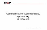Communication événementielle, sponsoring et mécénatbonbito.free.fr/cours/Communication d'Entreprise/- 08 -.pdf · La communication événementielle consiste à concevoir et à