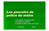 Les pouvoirs de police du maire - maires-isere.fr · Les pouvoirs de police du maire L’eau potable / l ’assainissement Les risques (inondation) La qualit é du milieu et des cours