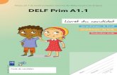 DELF Prim A1 - ciep.fr · Compréhension de l'oral Production écrite Compréhension des écrits Livret du candidat Niveau A1.1 du Cadre européen commun de référence pour les langues