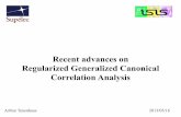 Recent advances on Regularized Generalized …najim/gdr-estimation/tenenhaus.pdf · Recent advances on Regularized Generalized Canonical Correlation Analysis Arthur Tenenhaus 2013/05/16