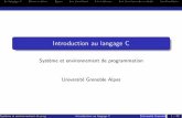 Introduction au langage C · Système et environnement de programmation Introduction au langage C Université Grenoble Alpes19 / 42 Le langage CBases entièresTypesLes caractèresLes