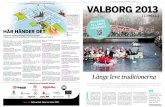 VALBORG 2013¤r klockan 15.00 den sista april 2013 och Uppsala universitets rektor Eva Åkesson kommer att vifta med sin studentmössa från balkongen. Det är signalen att våren