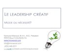 LE LEADERSHIP CRÉATIF - colloquegrh.org anterieures... · Créativité= Compétence de leadership primordiale Source: Étude IBM Global CEO study. ... Confrontés à un problème
