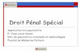 Droit Pénal Spécial - senon-online.comsenon-online.com/Documentation/telechargement/3cycle/Psychiatrie... · Droit pénal spécial : partie la plus ancienne du droit devant l’urgence